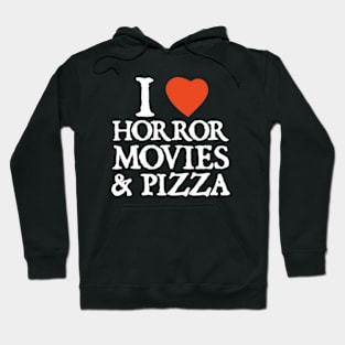 I love horror movies & pizza Hoodie